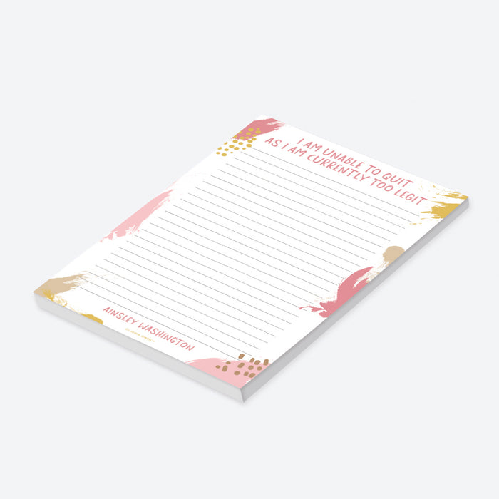 I am Unable to Quit as I am Currently Too Legit Funny Notepad, Custom Quote Motivational Gift for Women, Grocery Shopping List Pad