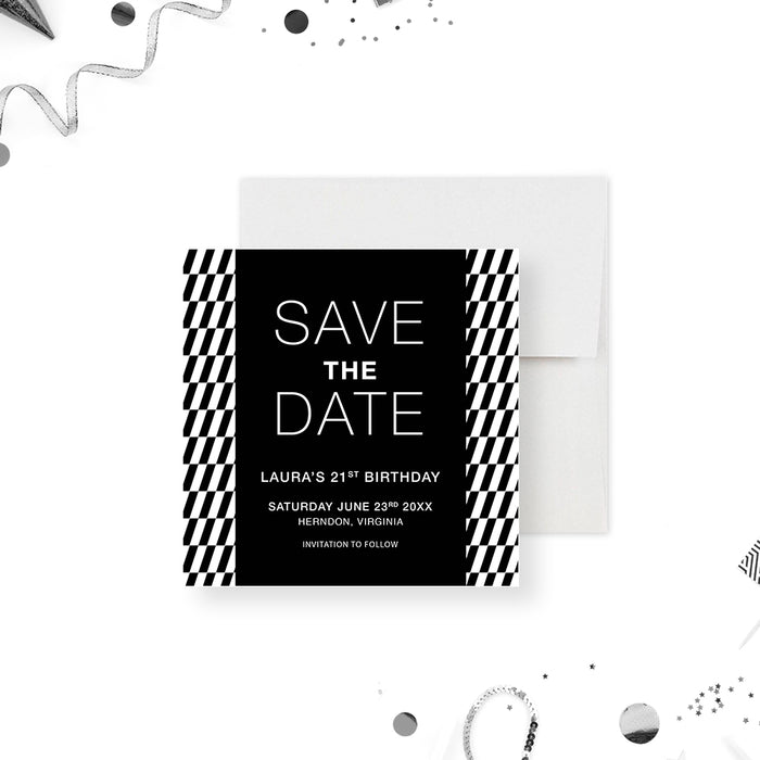 Monochrome Save the Date for 21st Birthday Party, Black and White Save the Date for Cocktail Party Celebration, Modern Save the Date for 25th 30th 40th Birthday Bash