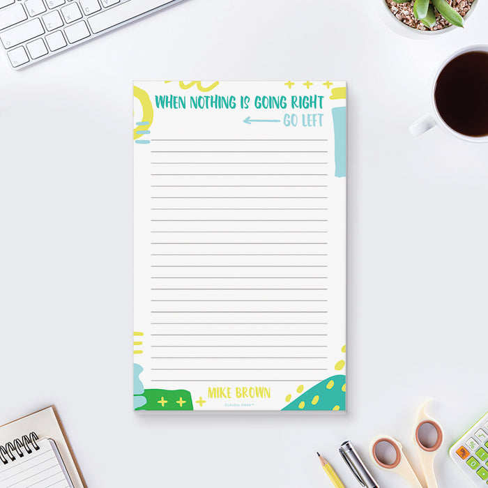 When Nothing Goes Right Go Left Notepad, Office Notepad with Funny Quote, Stationery for Teens