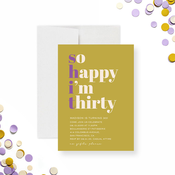 Personalized 30th birthday invitation in yellow and purple with funny "So Happy I'm Thirty" and custom party details-front
