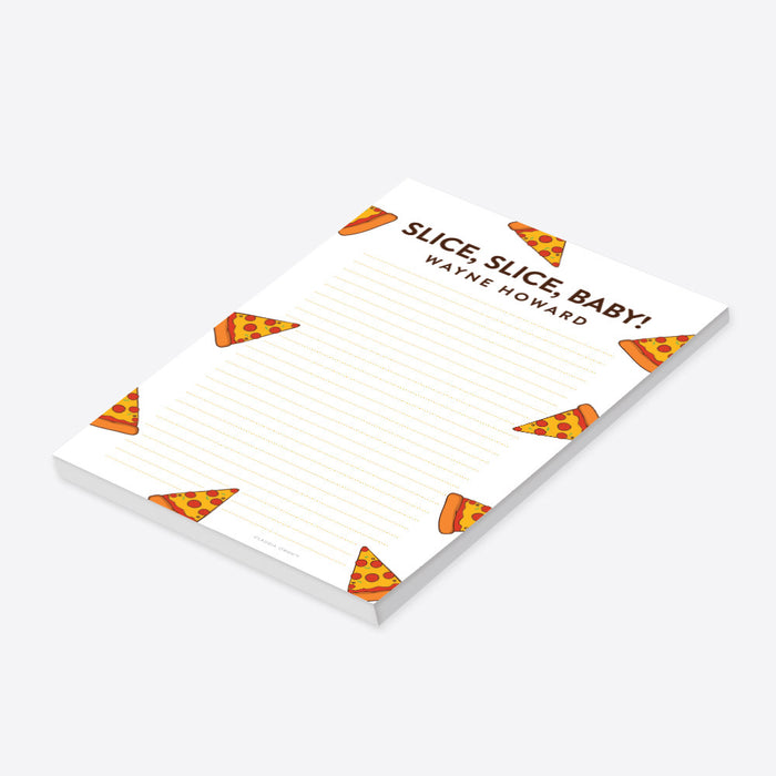 Personalized pizza-themed notepad with “Slice Slice Baby” title and illustrated pepperoni pizza slices-side
