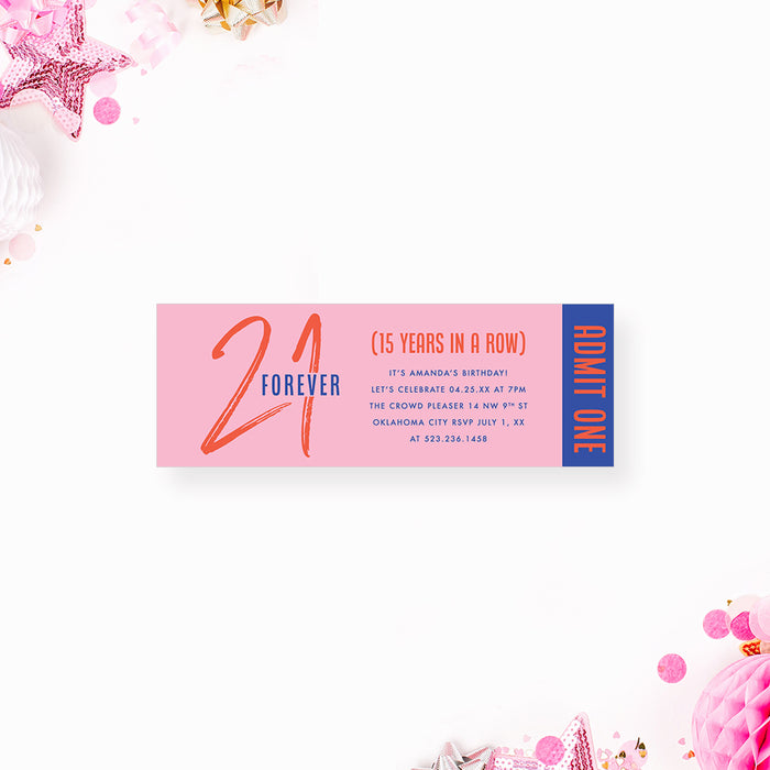 Pink 21 Forever birthday ticket invitation with orange lettering, navy blue Admit One panel, and personalized party details.