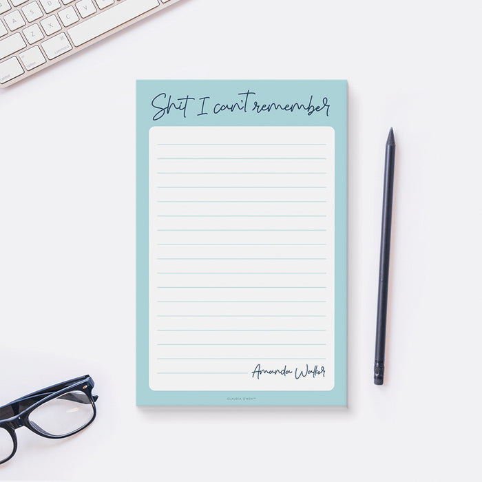 Personalized Shit I Can’t Remember notepad with a blue border, lined pages and custom name