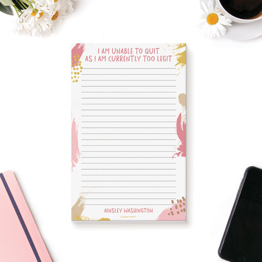 Funny personalized notepad with a Too Legit to Quit quote, lined pages and custom name