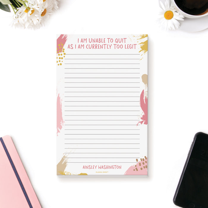 Funny personalized notepad with a Too Legit to Quit quote, lined pages and custom name